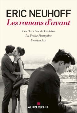 Les Romans d’avant  (Les Hanches de Laetitia – La Petite Française – Un bien fou)