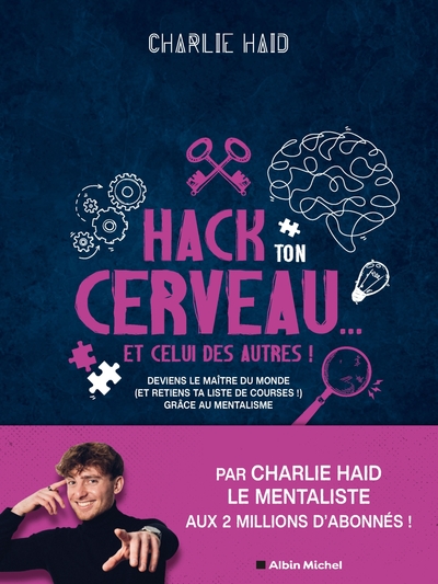 Hack ton cerveau… Et celui des autres !