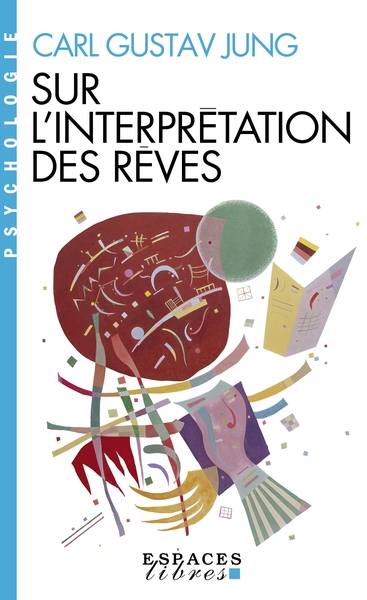 Sur l’Interprétation des rêves (Espaces Libres – Psychologie)