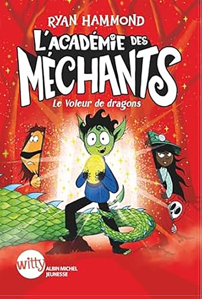 L’Académie des Méchants – tome 2 – Le Voleur de dragons