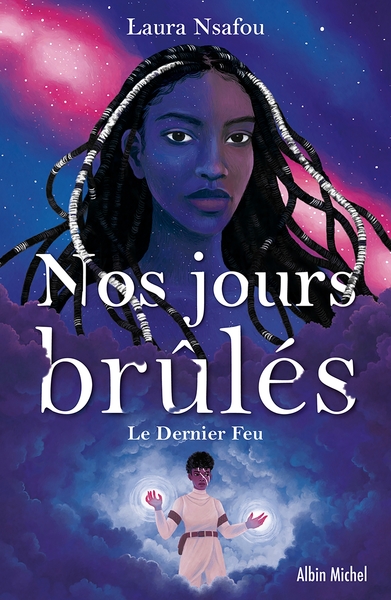 Nos jours brûlés – tome 3 – Le Dernier Feu