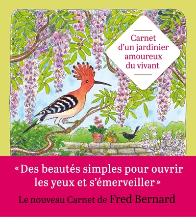 Carnet d’un jardinier amoureux du vivant
