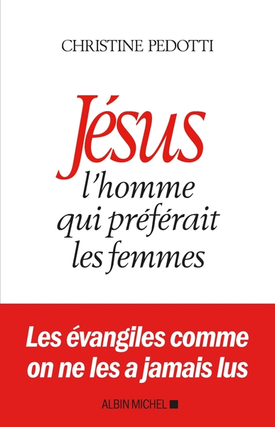 Jésus, l’homme qui préférait les femmes