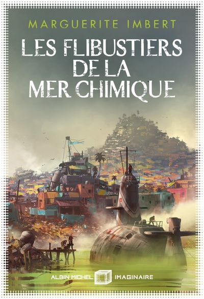 Les Flibustiers de la mer chimique – Grand prix de l’imaginaire