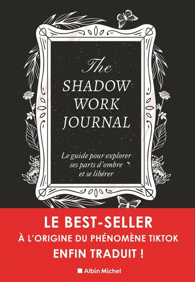 The shadow work journal(FR)-LE Livre original-Le guide pour explorer ses parts d’ombre et se libérer