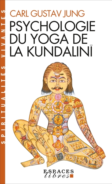 Psychologie du yoga de la Kundalinî (Espaces Libres – Spiritualités Vivantes)