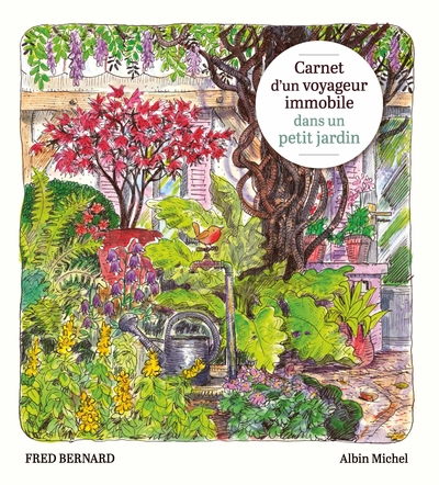 Carnet d’un voyageur immobile dans un petit jardin