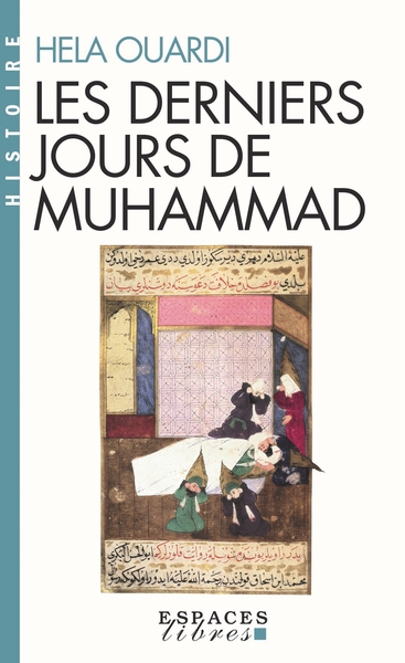 Les Derniers Jours de Muhammad (Espaces Libres – Histoire)