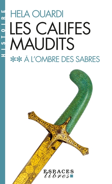 A l’ombre des sabres – Les Califes maudits vol 2