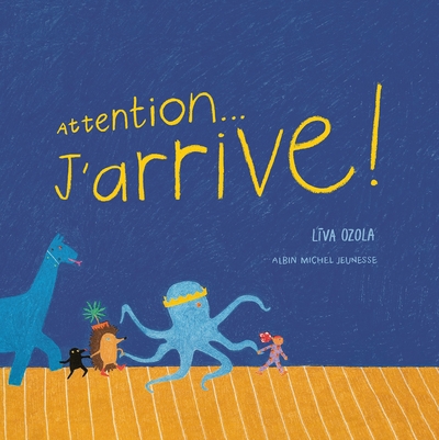 Attention… J’arrive !