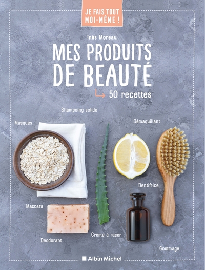 Je fais tout moi-même – Mes produits de beauté