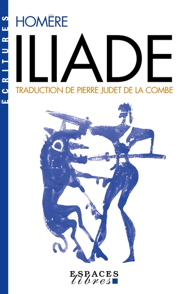 Iliade (Espaces Libres – Ecritures)
