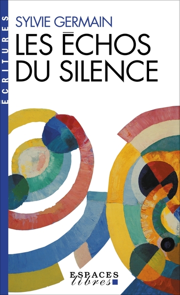 Les Echos du silence (Espaces Libres – Ecritures)