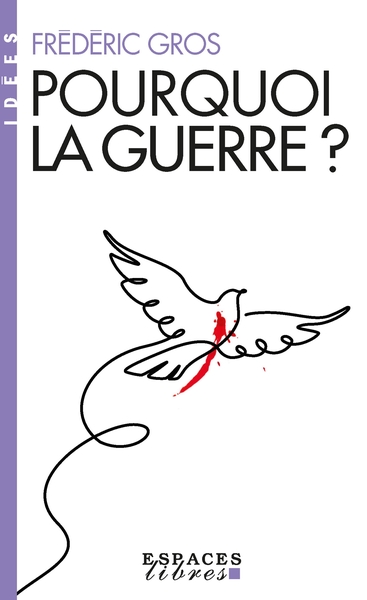 Pourquoi la guerre ? (Espaces Libres – Idées)