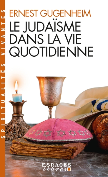 Le Judaïsme dans la vie quotidienne (Espaces Libres – Spiritualités Vivantes)