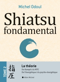 Shiatsu fondamental – tome 2 – La théorie