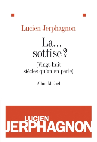 La … sottise ?