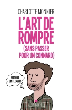 L’Art de rompre (sans passer pour un connard)