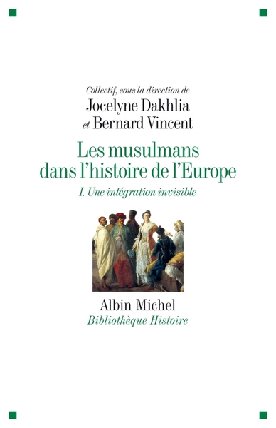 Les Musulmans dans l’histoire de l’Europe – tome 1