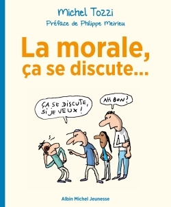 La Morale, ça se discute…
