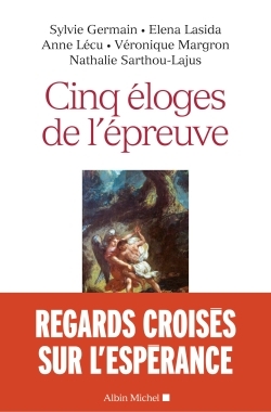 Cinq éloges de l’épreuve