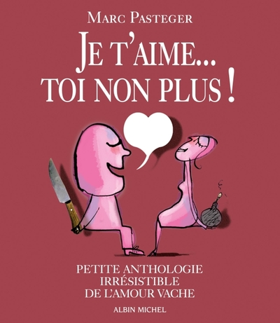 Je t’aime…Toi non plus !