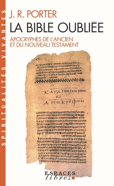La Bible oubliée (Espaces Libres – Spiritualités Vivantes)