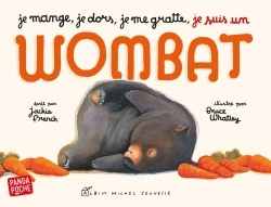 Je mange, je dors, je me gratte… je suis un wombat (Panda poche)