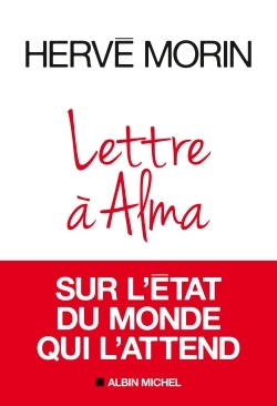 Lettre à Alma sur l’état du monde qui l’attend