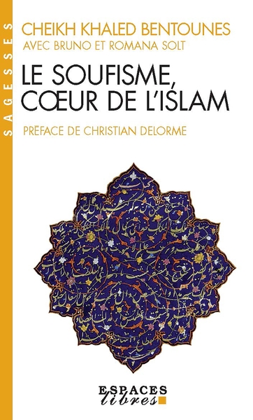 Le Soufisme, coeur de l’Islam (Espaces Libres – Sagesses)