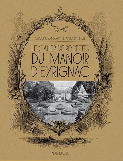 Le Cahier de recettes du manoir d’Eyrignac