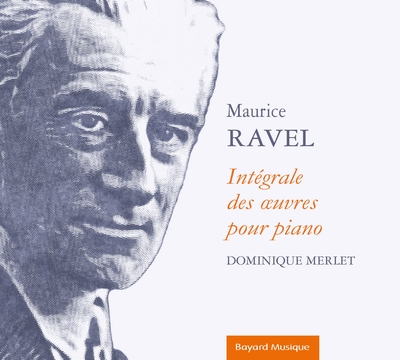 Maurice Ravel – Intégrale des oeuvres pour piano