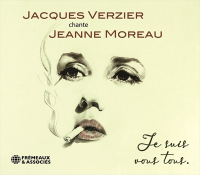 JACQUES VERZIER CHANTE JEANNE MOREAU – JE SUIS VOUS TOUS.