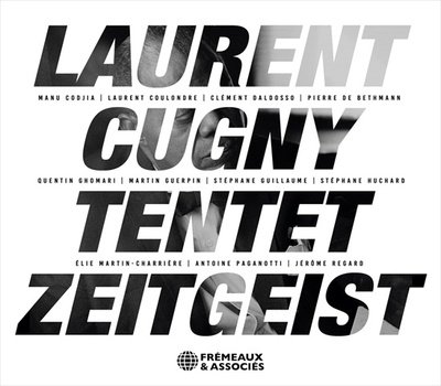 ZEITGEIST – LAURENT CUGNY TENTET