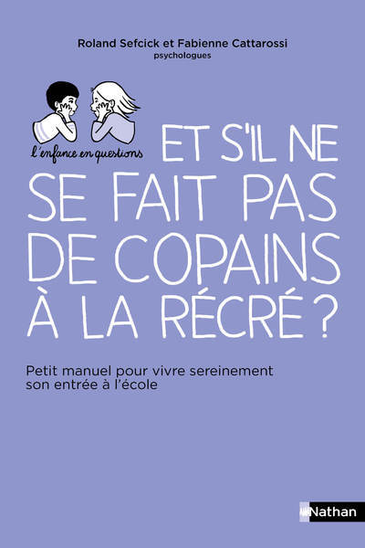 Et s’il ne se fait pas de copains à la récré ?