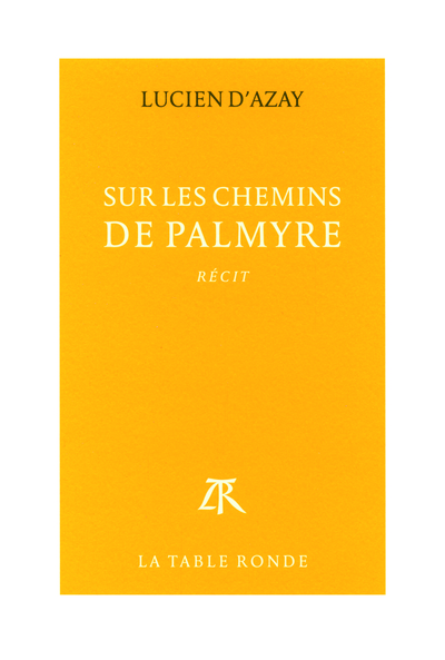 Sur les chemins de Palmyre