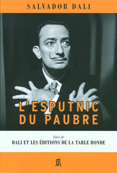 L’Esputnic du paubre/Dali et les Editions de la Table Ronde