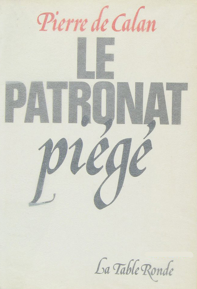 Le patronat piégé