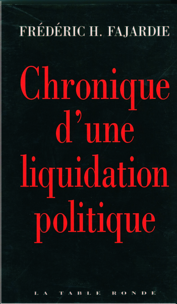 Chronique d’une liquidation politique