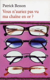 Vous n’auriez pas vu ma chaîne en or ?