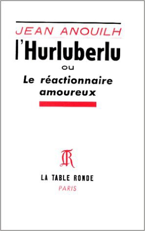 L’Hurluberlu ou Le réactionnaire amoureux