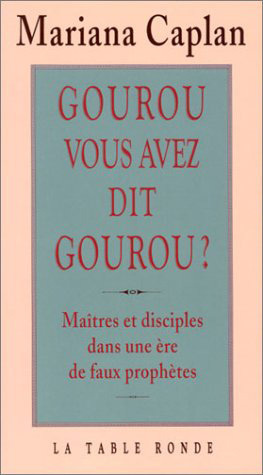 Gourou, vous avez dit gourou ?