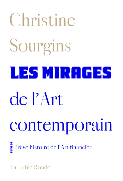Les mirages de l’Art contemporain – Brève histoire de l’Art financier