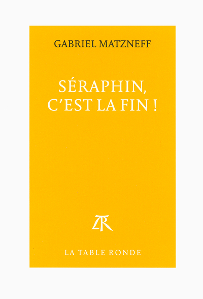 Séraphin, c’est la fin !