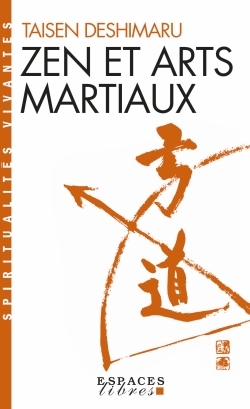 Zen et Arts martiaux (Espaces Libres – Spiritualités Vivantes)