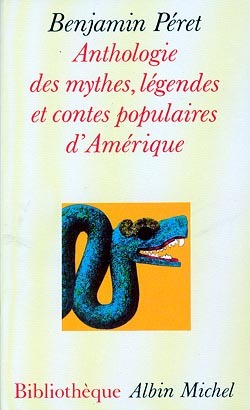 Anthologie des mythes, légendes et contes populaires d’Amérique