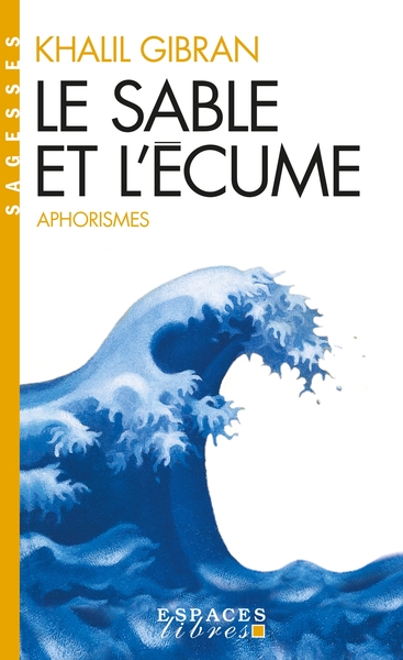 Le Sable et l’écume (Espaces Libres – Sagesses)