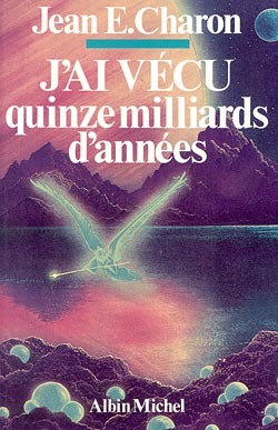 J’ai vécu quinze milliards d’années