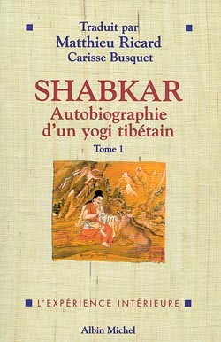 Shabkar – Autobiographie d’un yogi tibétain – tome 1