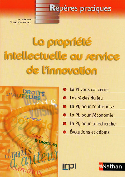 LA PROPRIETE INTELLECTUELLE AU SERVICE DE L’INNOVATIO – REPERES PRATIQUES